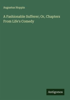 Cover A Fashionable Sufferer; Or, Chapters From Life's Comedy