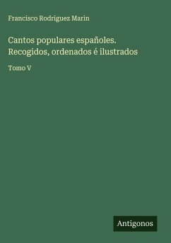 Cover Cantos populares españoles. Recogidos, ordenados é ilustrados