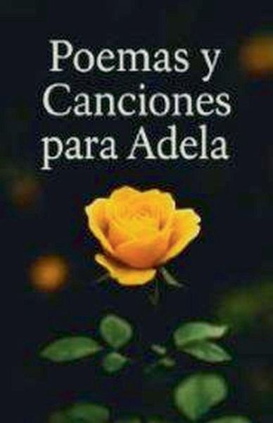 Poemas y Canciones Para Adela