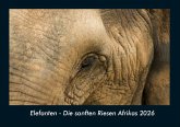 Elefanten - Die sanften Riesen Afrikas 2026 Fotokalender DIN A4 Elefanten - Die sanften Riesen Afrikas 2026 Fotokalender DIN A4