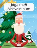 Jóga með jólasveininum (Icelandic/ English Bilingual) Yoga with Santa Jóga með jólasveininum (Icelandic/ English Bilingual) Yoga with Santa