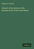 A Report of the Decision of the Supreme Court of the United States