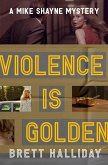 Violence Is Golden (eBook, ePUB) Violence Is Golden (eBook, ePUB)