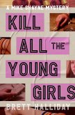Kill All the Young Girls (eBook, ePUB) Kill All the Young Girls (eBook, ePUB)