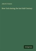 New York during the last Half Century