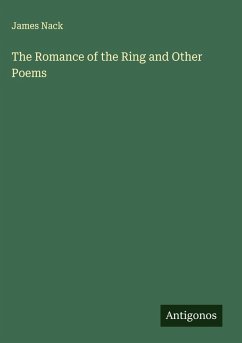 The Romance of the Ring and Other Poems - Nack, James