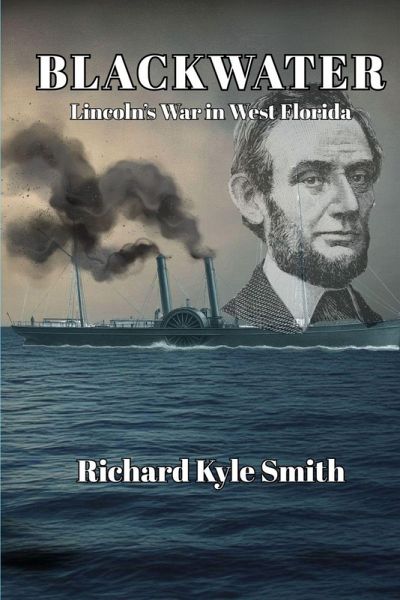 BLACKWATER Lincoln's War in West Florida