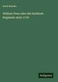 William Penn oder die Zustände Englands 1644-1718