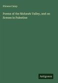 Poems of the Mohawk Valley, and on Scenes in Palestine Poems of the Mohawk Valley, and on Scenes in Palestine
