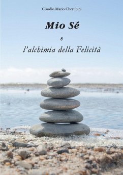 Mio Sé e l'alchimia della Felicità - Cherubini, Claudio Mario