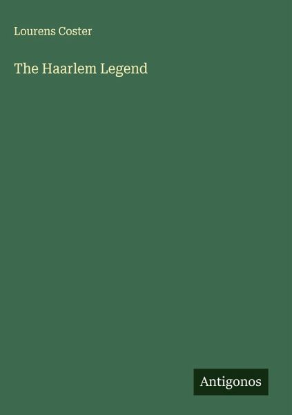 The Haarlem Legend The Haarlem Legend