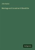 Marriage as it is and as it Should be Marriage as it is and as it Should be