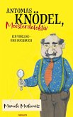 Antomas Knödel, Meisterdetektiv
