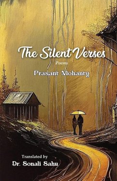 The Silent Verses - Mohanty, Prasant The Silent Verses - Mohanty, Prasant