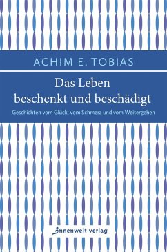 Cover Das Leben beschenkt und beschädigt