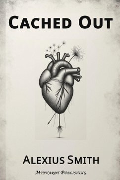 Cached Out - Smith, Alexius Cached Out - Smith, Alexius