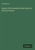 Report of the Acushnet Water Board, to the City Council