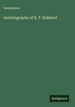Autobiography of N. T. Hubbard - Anonymous