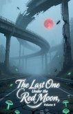 The Last One Under the Red Moon, Volume 4 The Last One Under the Red Moon, Volume 4