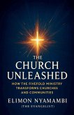 The Church Unleashed The Church Unleashed