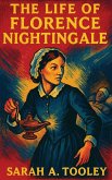The Life of Florence Nightingale The Life of Florence Nightingale