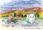 Warum Karl immer keine Zeit hat