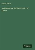 An Elizabethan Guild of the City of Exeter An Elizabethan Guild of the City of Exeter