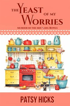 The Yeast of My Worries - Hicks, Patsy