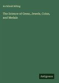 The Science of Gems, Jewels, Coins, and Medals The Science of Gems, Jewels, Coins, and Medals