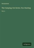 The Camping-Out Series. Fox-Hunting The Camping-Out Series. Fox-Hunting