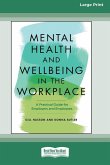 Mental Health and Wellbeing in the Workplace Mental Health and Wellbeing in the Workplace