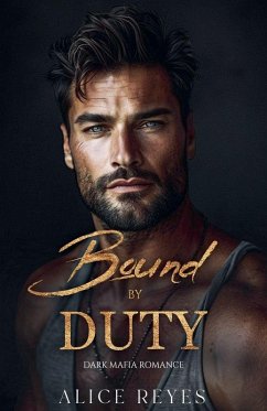 Bound by Duty - Reyes, Alice