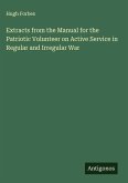Extracts from the Manual for the Patriotic Volunteer on Active Service in Regular and Irregular War