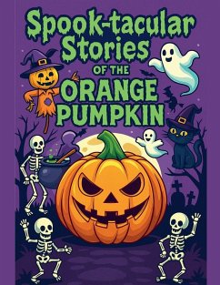 Cover Spook-tacular Stories of the Orange Pumpkin