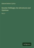 Kenelm Chillingly; his Adventures and Opinions