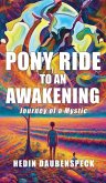 Pony Ride to an Awakening Pony Ride to an Awakening