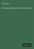 A Practical Guide to Private Theatricals