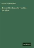 Heroes of the Laboratory and the Workshop Heroes of the Laboratory and the Workshop