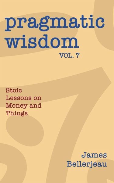 Pragmatic Wisdom Vol. 7