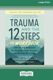 Trauma and the 12 Steps--The Workbook Trauma and the 12 Steps--The Workbook