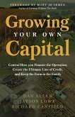 Growing Your Own Capital Growing Your Own Capital