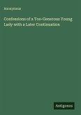 Confessions of a Too-Generous Young Lady with a Later Continuation