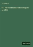 The Merchant's and Banker's Register for 1858 The Merchant's and Banker's Register for 1858