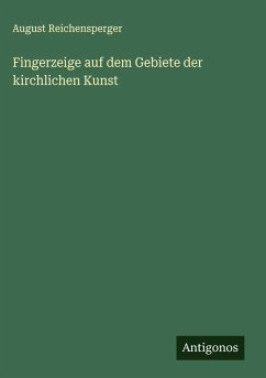 Cover Fingerzeige auf dem Gebiete der kirchlichen Kunst