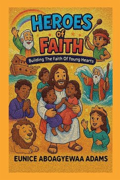 Cover HEROES OF FAITH; Building the Faith of Young Hearts