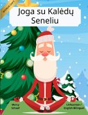 Joga su Kal¿d¿ Seneliu (Lithuanian / English Bilingual) Yoga with Santa Joga su Kal¿d¿ Seneliu (Lithuanian / English Bilingual) Yoga with Santa