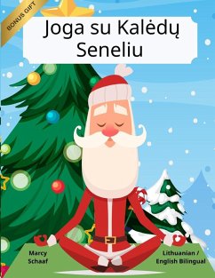 Joga su Kal¿d¿ Seneliu (Lithuanian / English Bilingual) Yoga with Santa - Schaaf, Marcy