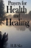 Prayers for Health and Healing Prayers for Health and Healing