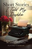 Short Stories I Told My Dushka