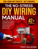 The No-Stress DIY Wiring Manual (eBook, ePUB) The No-Stress DIY Wiring Manual (eBook, ePUB)